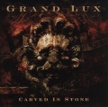 GRAND LUX/CARVED IN STONE
