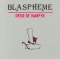 BLASPHEME/DESIR DE VAMPYR