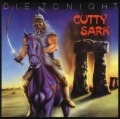 CUTTY SARK/DIE TONIGHT