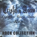 CRISTAL Y ACERO/EIGHTIES ROCK SHOW - ALIVE
