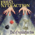 FATAL ATTRACTION/END OF REGULATION TIME
