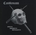 CANDLEMASS/EPICUS DOOMICUS METALLICUS