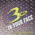 3D IN YOUR FACE/FASTER AND FASTER