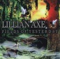 LILLIAN AXE/FIELDS OF YESTERDAY