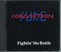 SURE CONVICTION/FIGHTIN' THE BATTLE (USED)