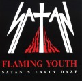 SATAN/FLAMING YOUTH - SATAN'S EARLY DAZE