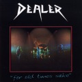 DEALER/FOR OLD TIMES SAKE
