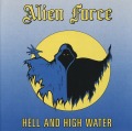 ALIEN FORCE/HELL AND HIGH WATER