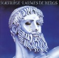 SORTILEGE/LARMES DE HEROS