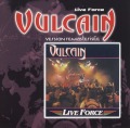 VULCAIN/LIVE FORCE