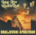 KRALJEVSKI APARTMAN/LONG LIVE ROCK'N'ROLL