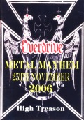 OVERDRIVE & HIGH TREASON/METAL MAYHEM - 25TH NOVEMBER 2006