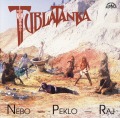 TUBLATANKA/NEBO-PEKLO-RAJ