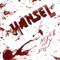 HANSEL/NEVER SAY DIE