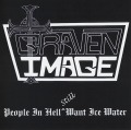GRAVEN IMAGE/PEOPLE IN HELL STILL WANT ICE WATER