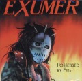 EXUMER/POSSESSED BY FIRE