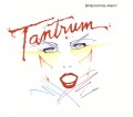 TANTRUM/RATHER BE ROCKIN' + same + BREAKING AWAY