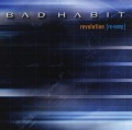 BAD HABIT/REVOLUTION (re-vamp)