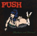 PUSH/SHAKIN, NOT STIRRED