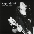 SUPERCHRIST/SOUTH OF HELL