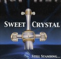 SWEET CRYSTAL/STILL STANDING...