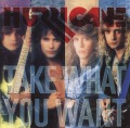 HURRICANE/TAKE WHAT YOU WANT