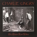 CHARLIE 'UNGRY/THE CHESTER ROAD ALBUM