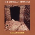 DARK QUARTERER/THE ETRUSCAN PROPHECY