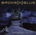 BROKE[N]BLUE/THE WAITING