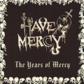 HAVE MERCY/THE YEARS OF MERCY