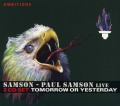 SAMSON-PAUL SAMSON/TOMORROW OR YESTERDAY