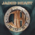 JADED HEART/TRUST