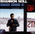 SHANNON NOLL/TURN IT UP