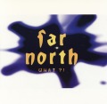 FAR NORTH/WHAT ?!